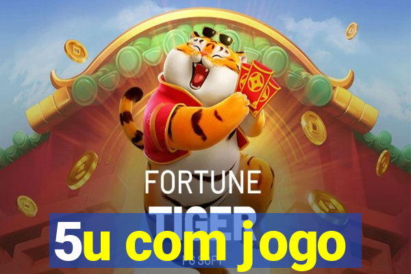 5u com jogo